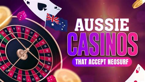 neosurf casinos australia  The online casino is 100% targeted to players from Australia and New Zealand so you will feel right at home